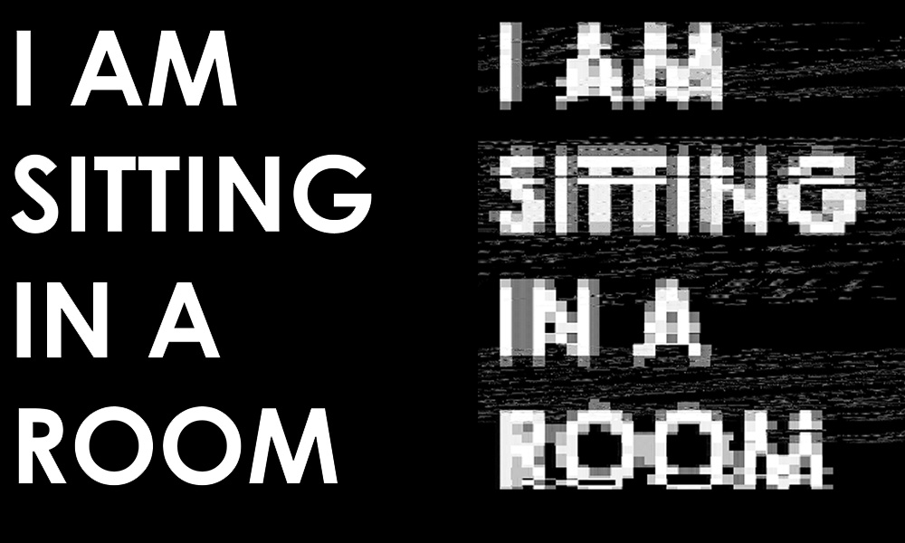 A diptych that reads I AM SITTING IN THE ROOM in various stages of digital decay.